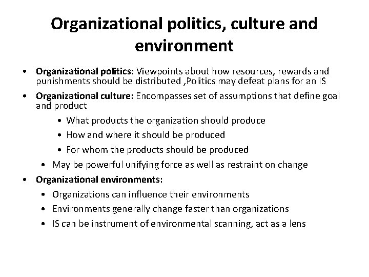 Organizational politics, culture and environment • Organizational politics: Viewpoints about how resources, rewards and