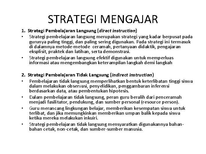 STRATEGI MENGAJAR 1. Strategi Pembelajaran Langsung (direct instruction) • Strategi pembelajaran langsung merupakan strategi