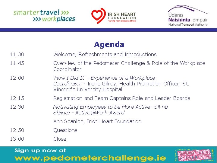 Agenda 11: 30 Welcome, Refreshments and Introductions 11: 45 Overview of the Pedometer Challenge