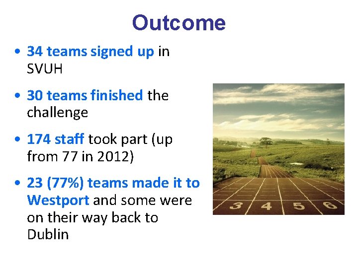 Outcome • 34 teams signed up in SVUH • 30 teams finished the challenge