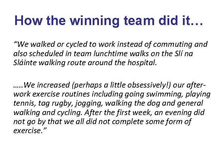 How the winning team did it… “We walked or cycled to work instead of