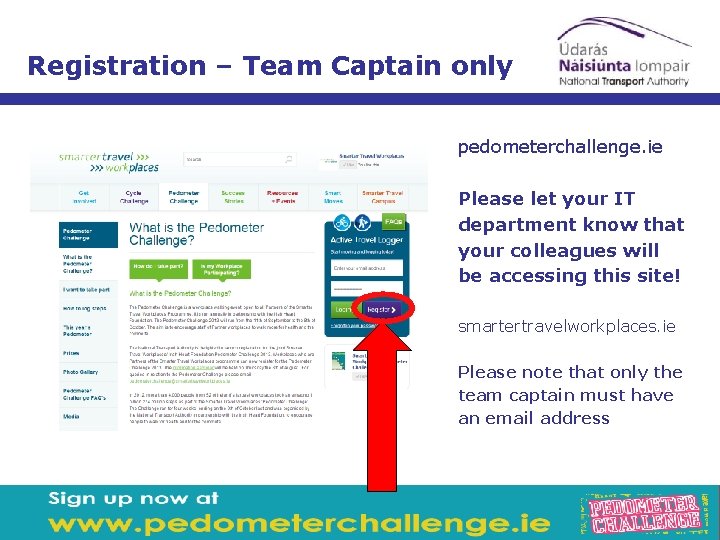 Registration – Team Captain only pedometerchallenge. ie Please let your IT department know that