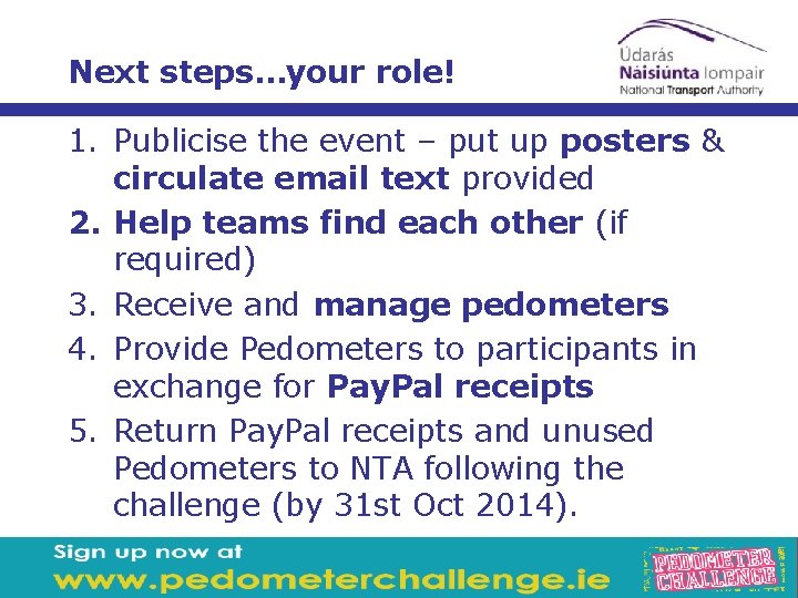 Next steps…your role! 1. Publicise the event – put up posters & circulate email