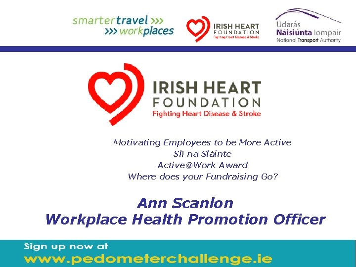 Motivating Employees to be More Active Slí na Sláinte Active@Work Award Where does your