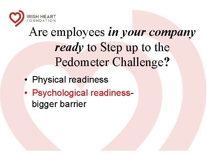 Are employees in your company ready to Step up to the Pedometer Challenge? •