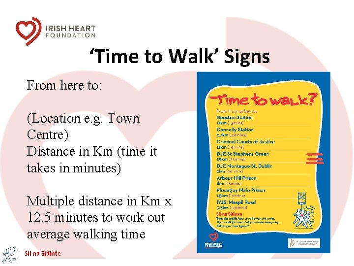 ‘Time to Walk’ Signs From here to: (Location e. g. Town Centre) Distance in
