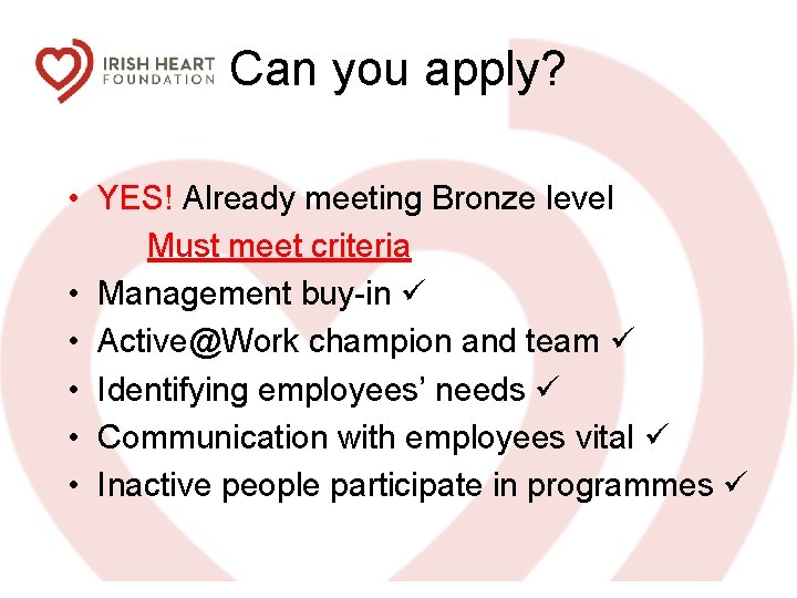 Can you apply? • YES! Already meeting Bronze level Must meet criteria • Management