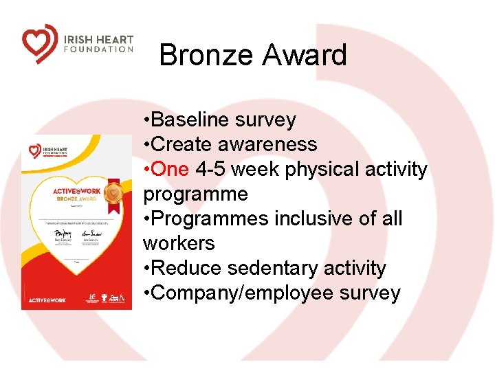 Bronze Award • Baseline survey • Create awareness • One 4 -5 week physical