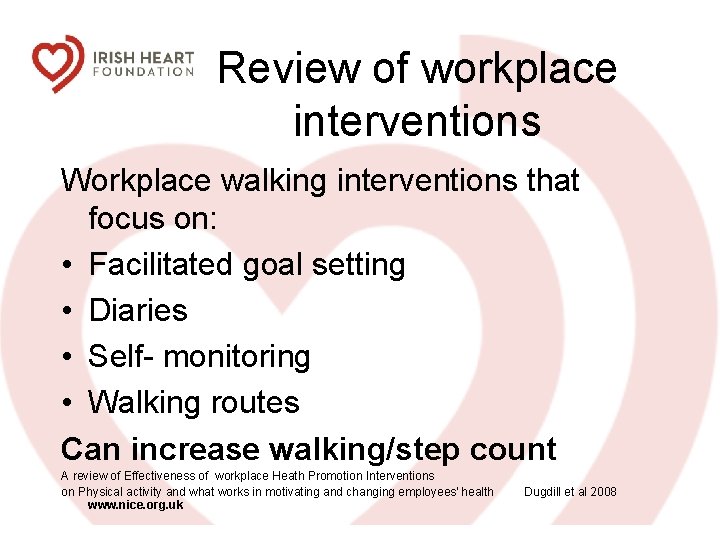 Review of workplace interventions Workplace walking interventions that focus on: • Facilitated goal setting