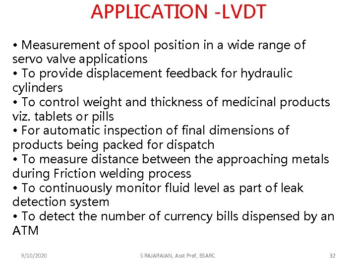 APPLICATION -LVDT • Measurement of spool position in a wide range of servo valve