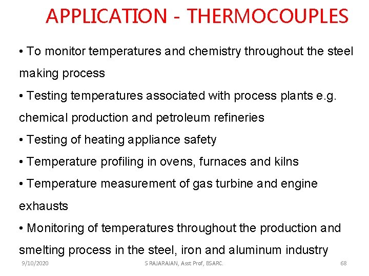 APPLICATION - THERMOCOUPLES • To monitor temperatures and chemistry throughout the steel making process