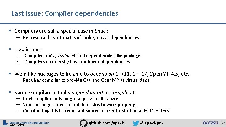 Last issue: Compiler dependencies § Compilers are still a special case in Spack —