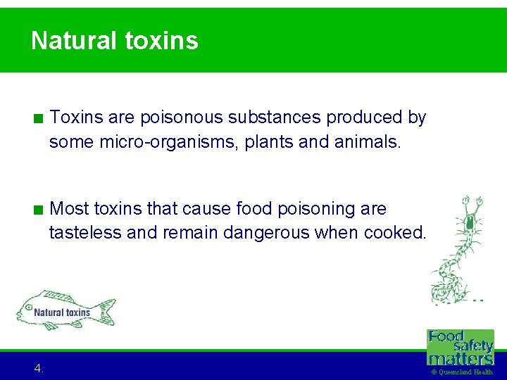 Natural toxins < Toxins are poisonous substances produced by some micro-organisms, plants and animals.