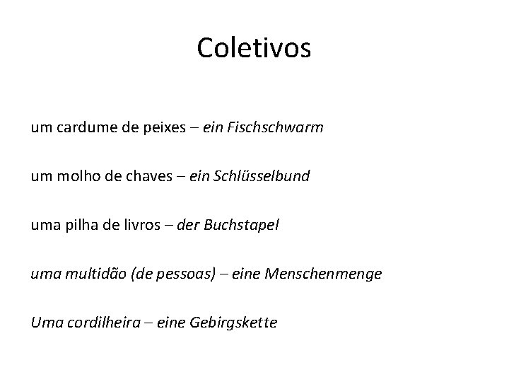 Coletivos um cardume de peixes – ein Fischschwarm um molho de chaves – ein