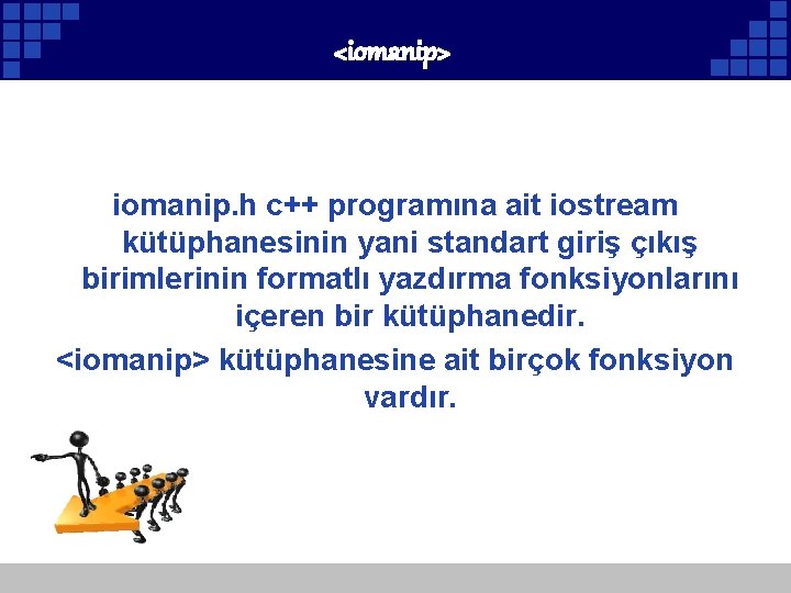 <iomanip> iomanip. h c++ programına ait iostream kütüphanesinin yani standart giriş çıkış birimlerinin formatlı