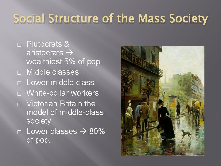 Social Structure of the Mass Society � � � Plutocrats & aristocrats wealthiest 5%