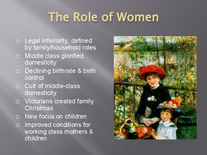 The Role of Women � � � � Legal inferiority, defined by family/household roles
