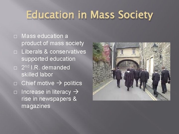 Education in Mass Society � � � Mass education a product of mass society