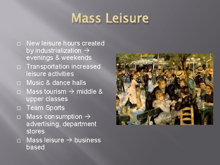 Mass Leisure � � � � New leisure hours created by industrialization evenings &