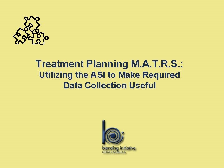 Treatment Planning M. A. T. R. S. : Utilizing the ASI to Make Required