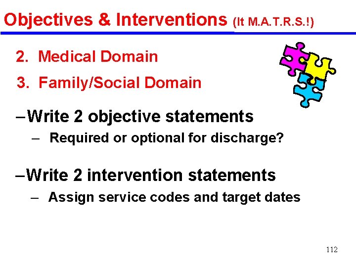 Objectives & Interventions (It M. A. T. R. S. !) 2. Medical Domain 3.