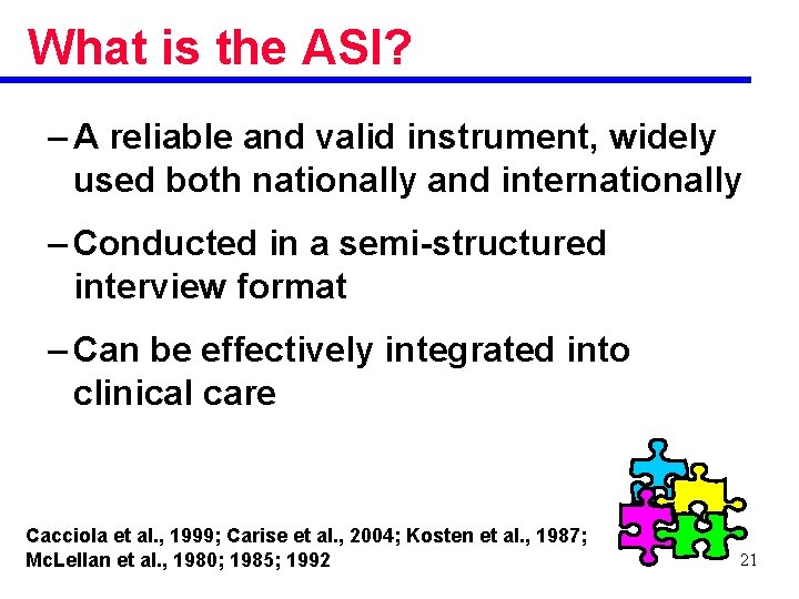 What is the ASI? – A reliable and valid instrument, widely used both nationally