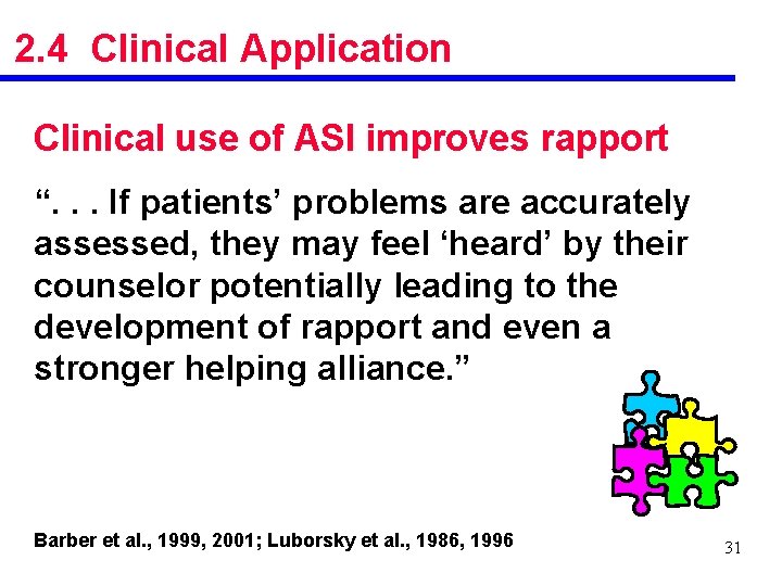 2. 4 Clinical Application Clinical use of ASI improves rapport “. . . If
