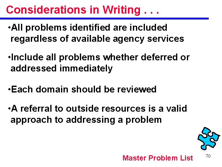 Considerations in Writing. . . • All problems identified are included regardless of available