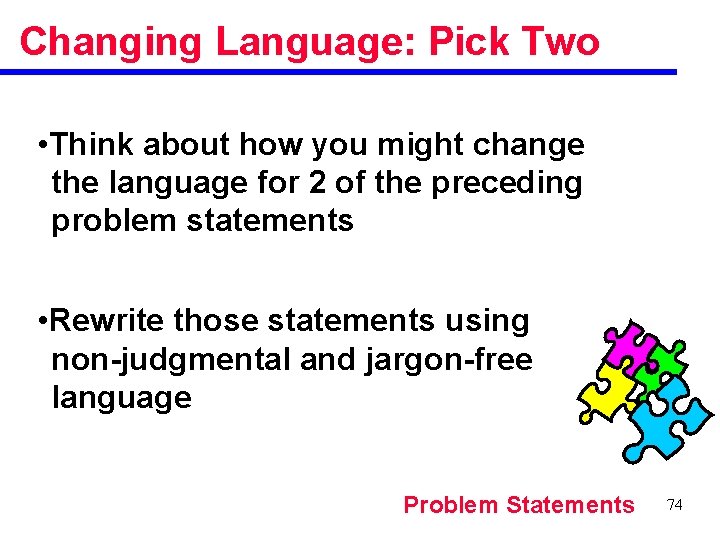 Changing Language: Pick Two • Think about how you might change the language for