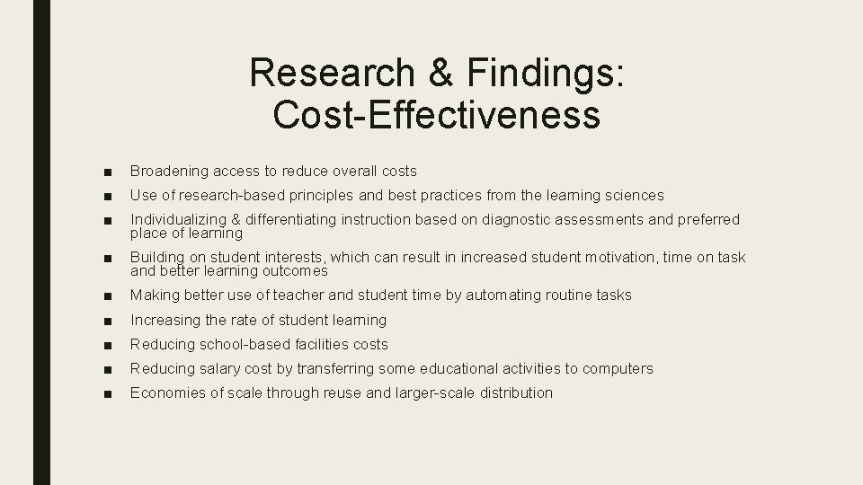 Research & Findings: Cost-Effectiveness ■ Broadening access to reduce overall costs ■ Use of