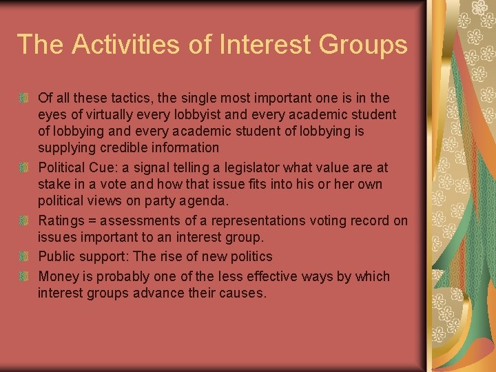 The Activities of Interest Groups Of all these tactics, the single most important one