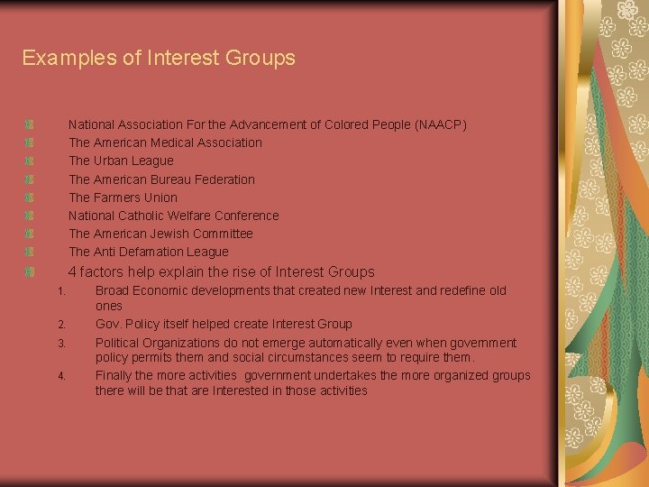 Examples of Interest Groups National Association For the Advancement of Colored People (NAACP) The