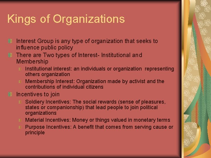 Kings of Organizations Interest Group is any type of organization that seeks to influence