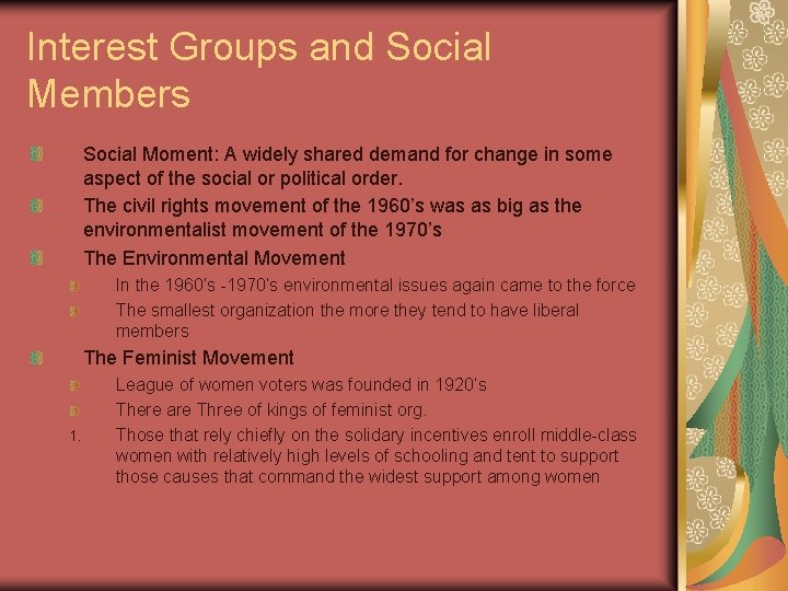 Interest Groups and Social Members Social Moment: A widely shared demand for change in