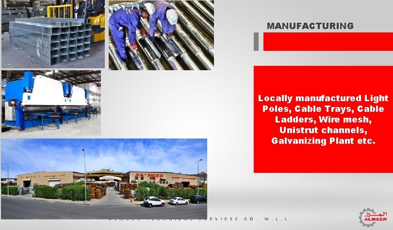 MANUFACTURING Locally manufactured Light Poles, Cable Trays, Cable Ladders, Wire mesh, Unistrut channels, Galvanizing
