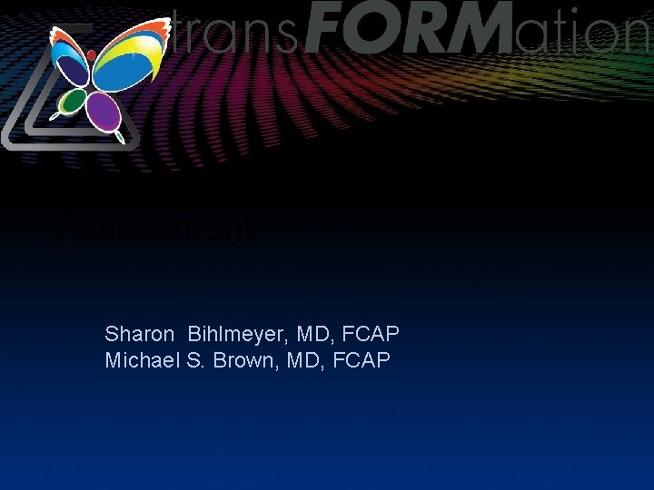 Pathology Job Market Assessment Sharon Bihlmeyer, MD, FCAP Michael S. Brown, MD, FCAP 