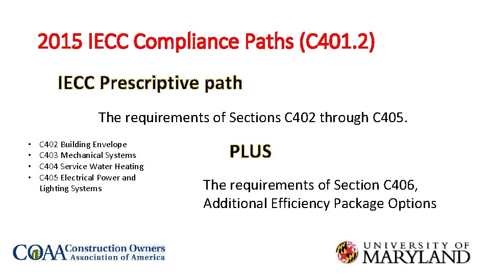 2015 IECC Compliance Paths (C 401. 2) IECC Prescriptive path The requirements of Sections