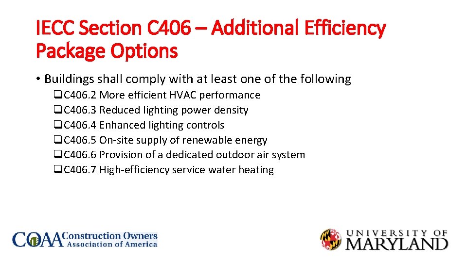 IECC Section C 406 – Additional Efficiency Package Options • Buildings shall comply with