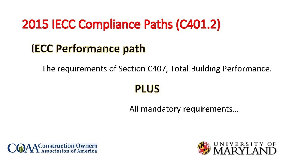 2015 IECC Compliance Paths (C 401. 2) IECC Performance path The requirements of Section