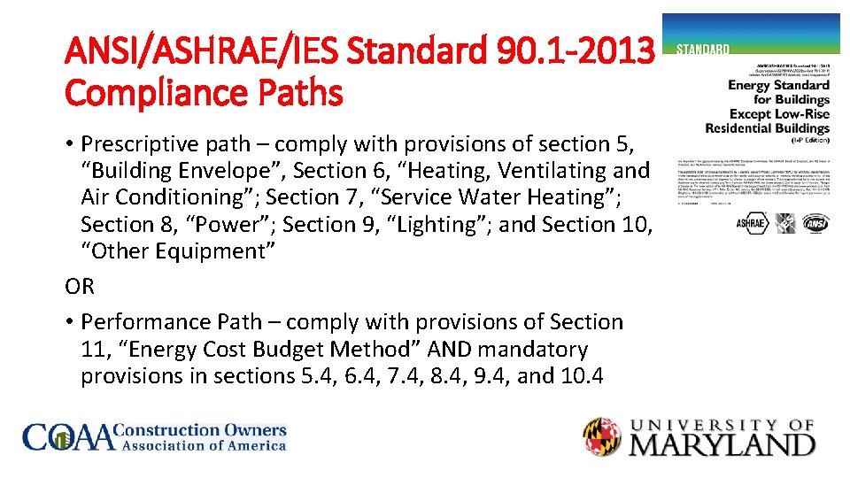 ANSI/ASHRAE/IES Standard 90. 1 -2013 Compliance Paths • Prescriptive path – comply with provisions