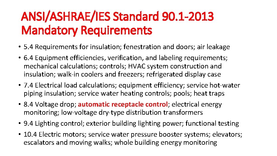 ANSI/ASHRAE/IES Standard 90. 1 -2013 Mandatory Requirements • 5. 4 Requirements for insulation; fenestration