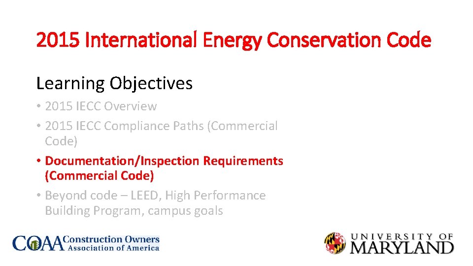 2015 International Energy Conservation Code Learning Objectives • 2015 IECC Overview • 2015 IECC