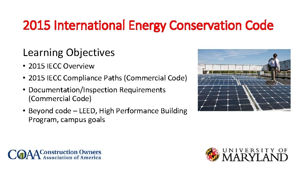 2015 International Energy Conservation Code Learning Objectives • 2015 IECC Overview • 2015 IECC