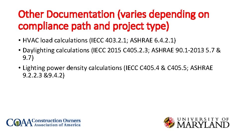 Other Documentation (varies depending on compliance path and project type) • HVAC load calculations