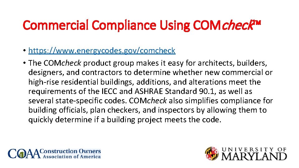 Commercial Compliance Using COMcheck™ • https: //www. energycodes. gov/comcheck • The COMcheck product group