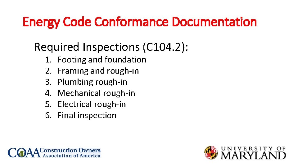 Energy Code Conformance Documentation Required Inspections (C 104. 2): 1. 2. 3. 4. 5.
