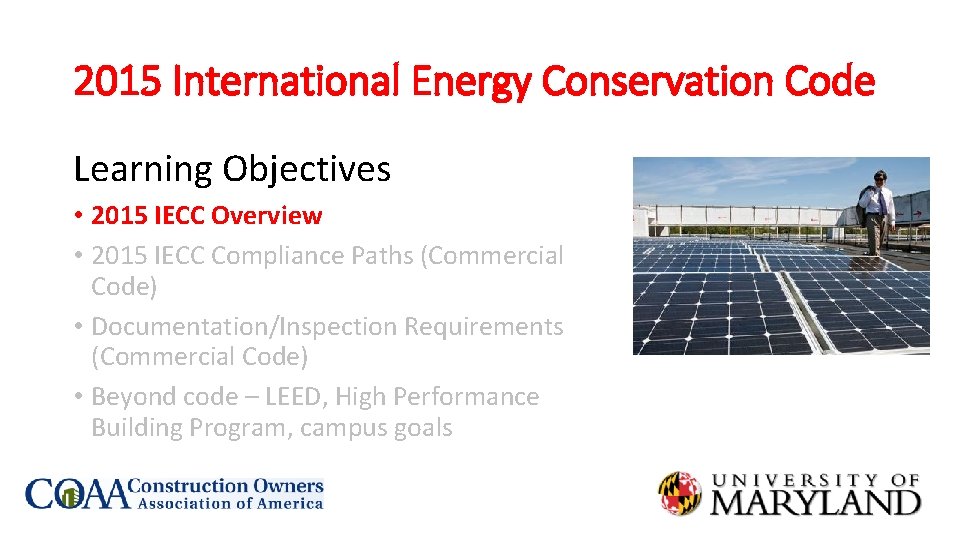 2015 International Energy Conservation Code Learning Objectives • 2015 IECC Overview • 2015 IECC