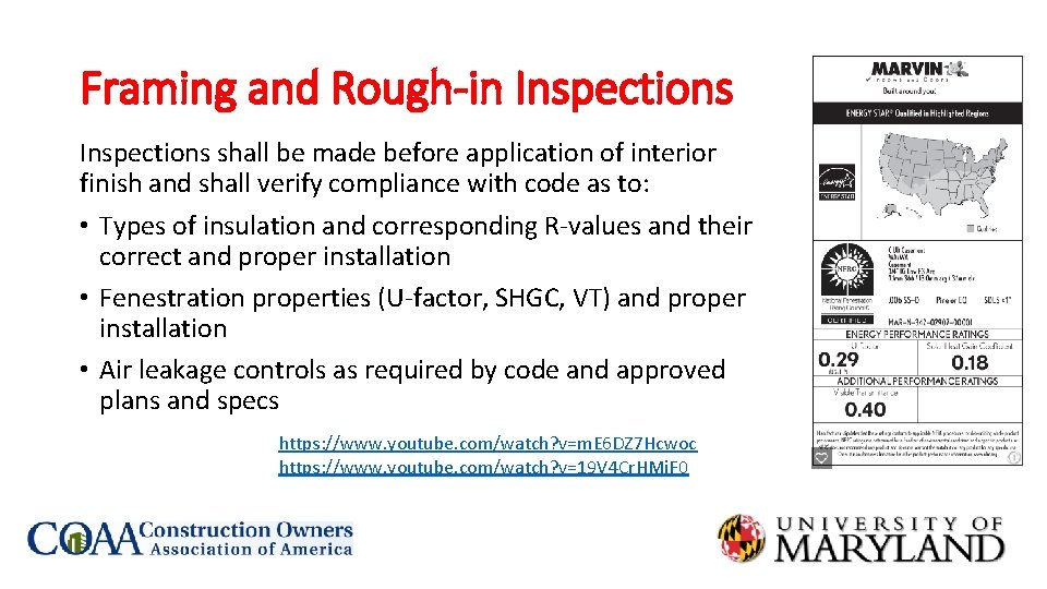 Framing and Rough-in Inspections shall be made before application of interior finish and shall