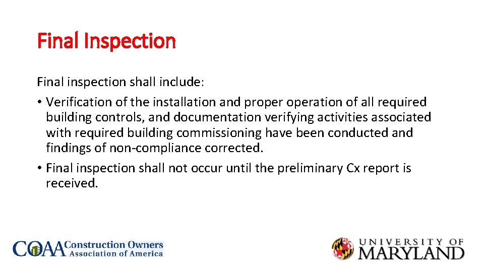 Final Inspection Final inspection shall include: • Verification of the installation and properation of