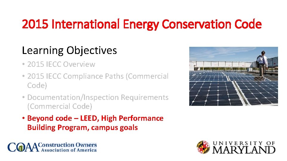 2015 International Energy Conservation Code Learning Objectives • 2015 IECC Overview • 2015 IECC